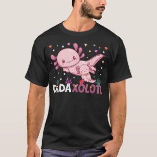 Dadaxolotl Fathers Day Daughter Son Dada Axolotl T-Shirt