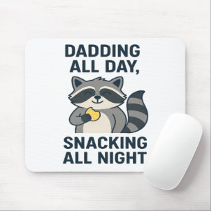 Dadding All Day, Snacking All Night Mouse Mat