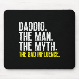 Daddio The Man The Myth The D Influence Cool Funny Mouse Mat
