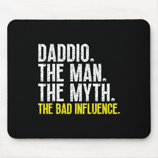 Daddio The Man The Myth The D Influence Cool Funny Mouse Mat (Front)