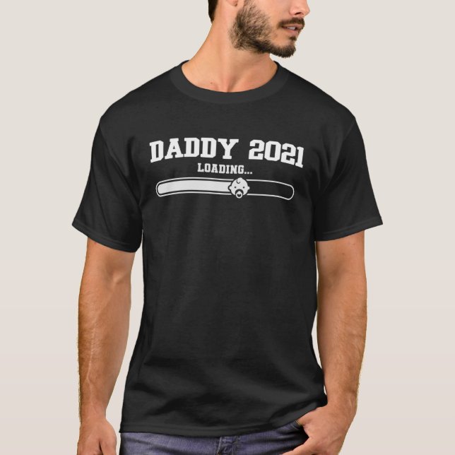 Daddy 2021 loading Werden Father Dad Offspring T-Shirt (Front)