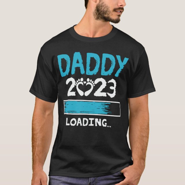 Daddy 2023 Loading Pregnancy Announcement New Dad T-Shirt (Front)