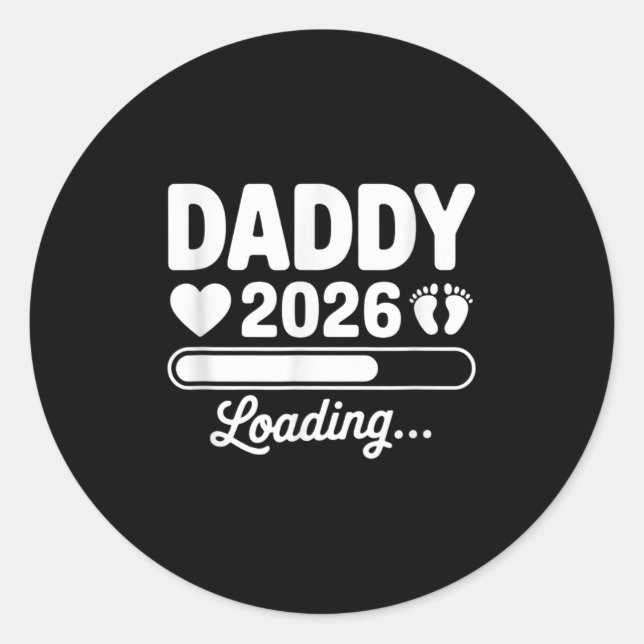 Daddy 2026 Loading Pregnancy Announcement New Dad  Classic Round Sticker (Front)