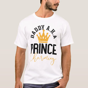 Daddy Aka Prince Charming Fathers Day 1 T-Shirt