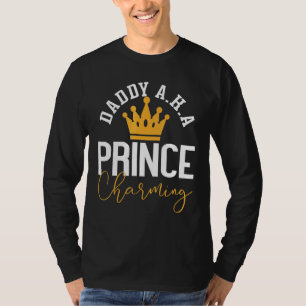 Daddy Aka Prince Charming Fathers Day 1 T-Shirt