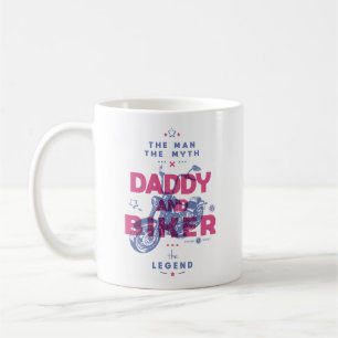 Daddy and biker the man the myth the legend coffee mug