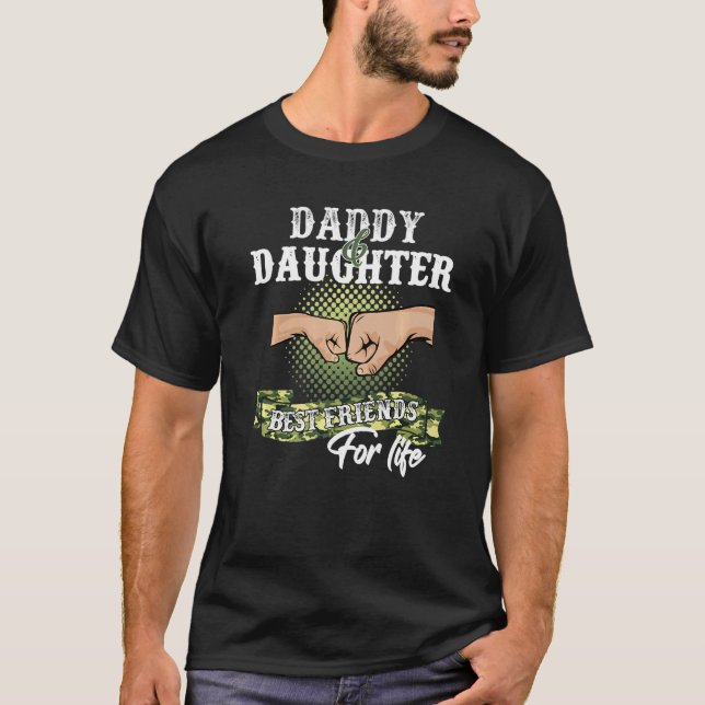 Daddy And Daughter Best Friends For Life With Camo T-Shirt (Front)