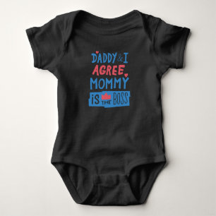Daddy and I agree Mummy is the boss Baby Bodysuit