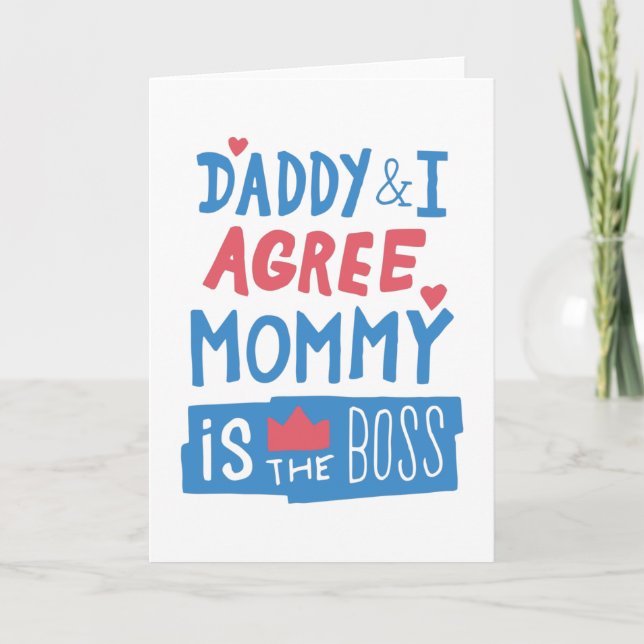 Daddy and I agree Mummy is the boss Card (Front)
