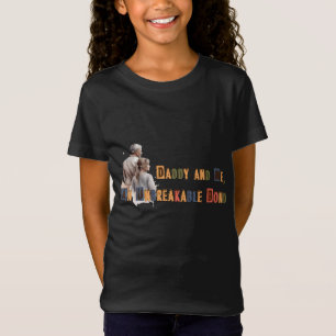 Daddy and Me, An Unbreakable Bond T-Shirt