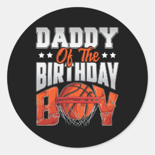 Daddy basketball birthday Boy Family Baller b-day  Classic Round Sticker