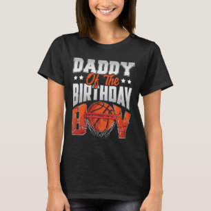 Daddy basketball birthday Boy Family Baller b-day  T-Shirt