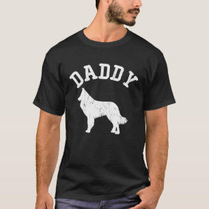 Daddy Belgian Shepherd vintage  ideas for Dad T-Shirt