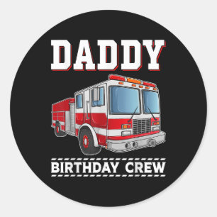 Daddy Birthday Crew Fire Truck Themed Family Match Classic Round Sticker