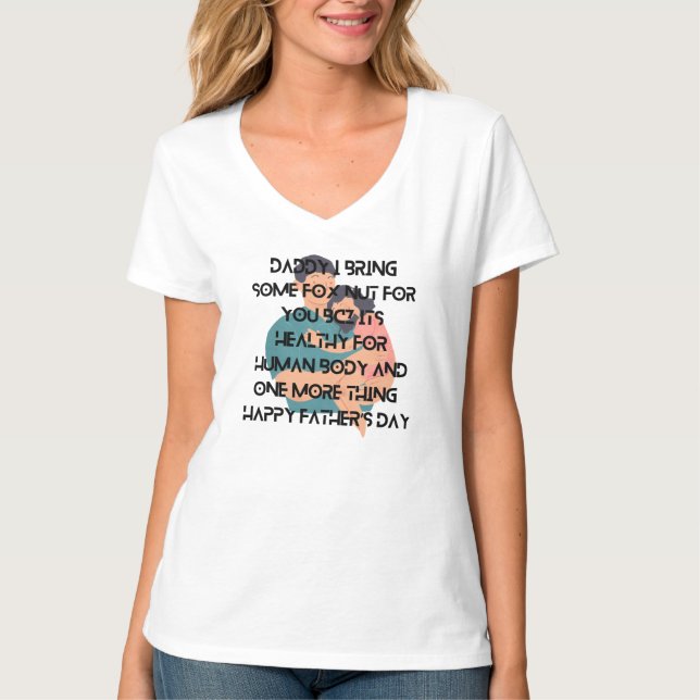 Daddy Brought Fox Nuts – Funny Father’s Day Gift  T-Shirt (Front)