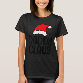 Daddy Claus, Family Matching Christmas Father Men  T-Shirt