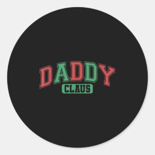 Daddy Claus Xmas Santa Hat Matching Family Christm Classic Round Sticker