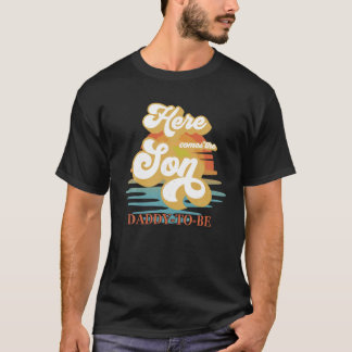 Daddy Dad Here Comes The Son Baby Shower Family Ma T-Shirt