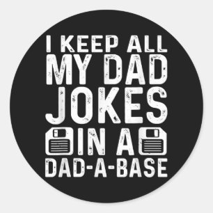 Daddy DAD JOKES DAD A BASE Database Fathers Day  Classic Round Sticker