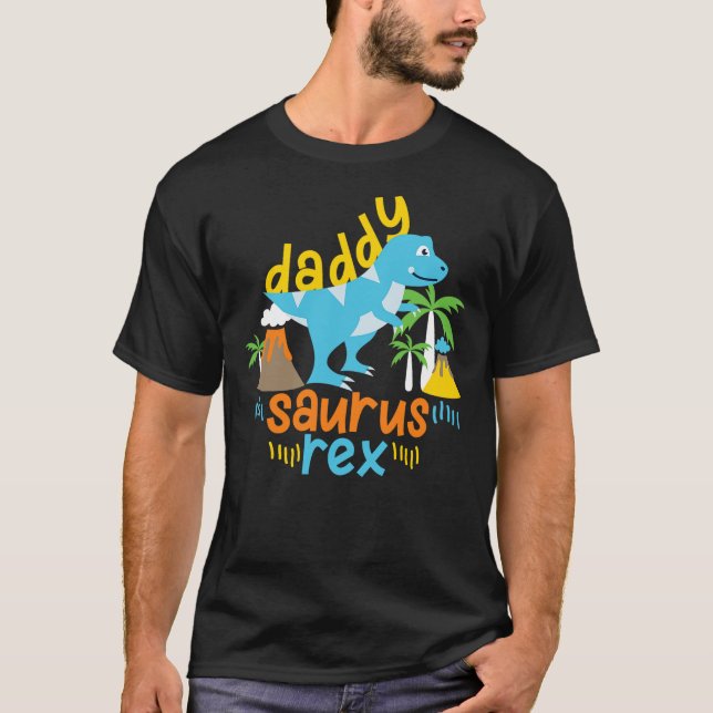 Daddy Dad Saurus Rex Dinosaur Dino for Father T-Shirt (Front)