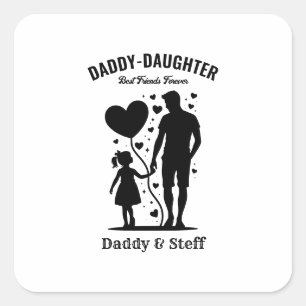 Daddy-Daughter Best Friend Forever - Custom Name Square Sticker