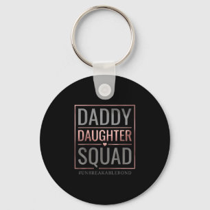 Daddy daughter squad unbreakable bond fathers day key ring