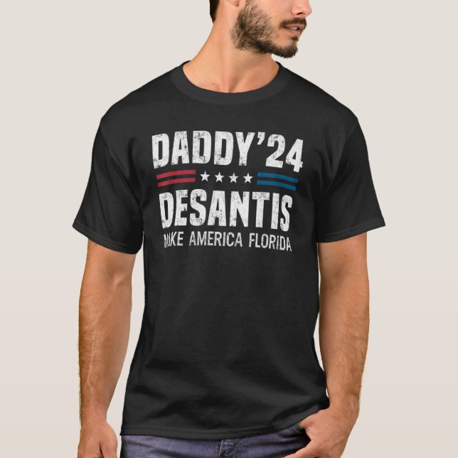 Daddy DeSantis 2024 Make America Florida T-Shirt (Front)
