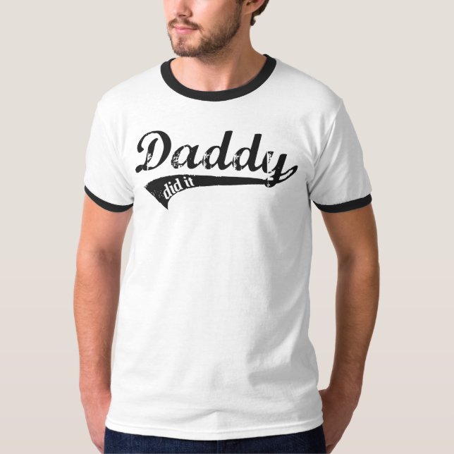 Daddy did it T-Shirt (Front)