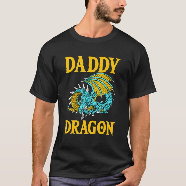 Daddy Dragon Mythical Fathers Day Dad Legendary Cr T-Shirt (Front)