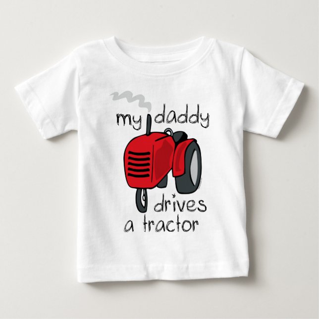 Daddy Drives A Tractor Baby T-Shirt (Front)