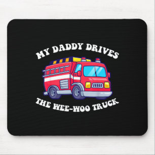 Daddy drives the wee-woo truck awesome cute father mouse mat