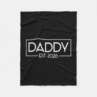 Daddy Est. 2026 Expect Baby 2026 Father 2026 New D Fleece Blanket