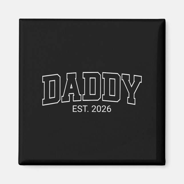 Daddy Est. 2026 Funny New Family Baby Announcement Magnet (Front)