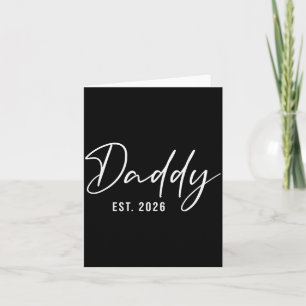 Daddy Est. 2026 New Dad 2026 Expect Baby 2026 Fath Card