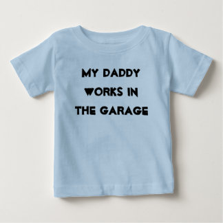 Daddy Garage Baby T-Shirt
