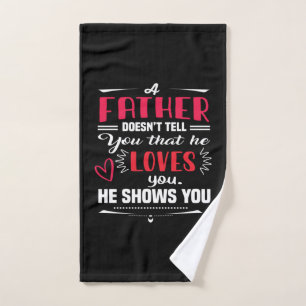 Daddy Gift A Father Does Not Tell Hand Towel