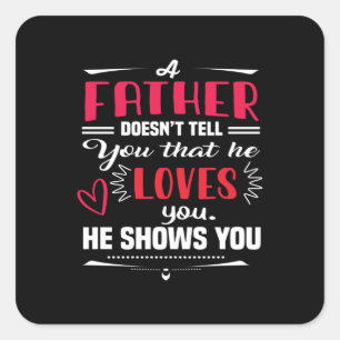 Daddy Gift A Father Does Not Tell Square Sticker