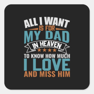 Daddy Gift All I Want For My Dad Square Sticker