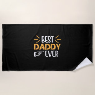 Daddy Gift Best Daddy Ever Beach Towel