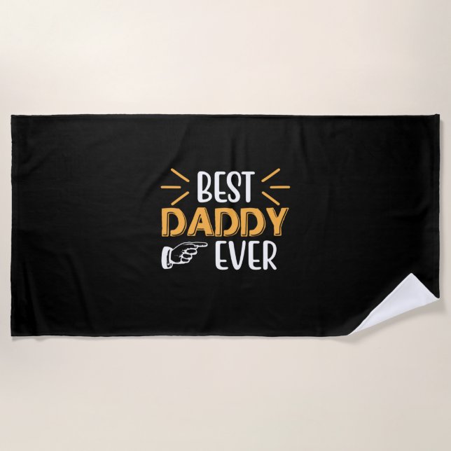 Daddy Gift Best Daddy Ever Beach Towel (Front)