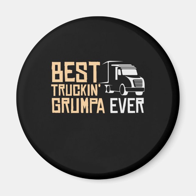 Daddy Gift Best Truckin Grumpa Ever Magnet (Front)