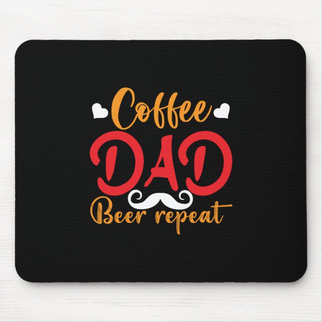 Daddy Gift Coffee Dad Beer Repeat Mouse Mat (Front)