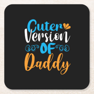 Daddy Gift Cuter Version Of Daddy Square Paper Coaster