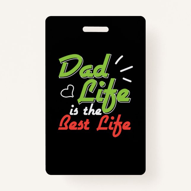 Daddy Gift Dad Life Is The Best Life ID Badge (Front)
