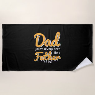 Daddy Gift Father To Me Beach Towel