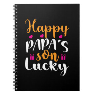 Daddy Gift Happy Papa's Son Lucky Notebook