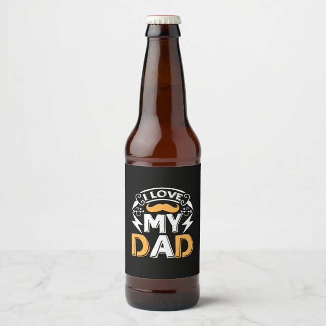 Daddy Gift I Love My Dad Beer Bottle Label (Front)