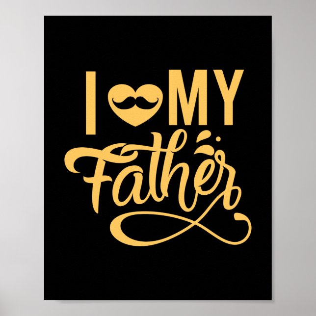 Daddy Gift I Love My Father Poster (Front)