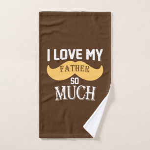 Daddy Gift I Love My Father So Much Hand Towel