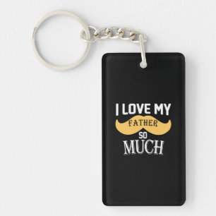 Daddy Gift I Love My Father So Much Key Ring